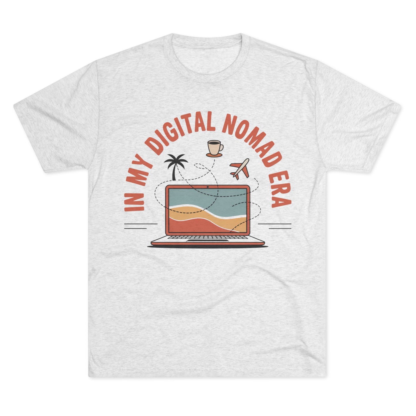 In My Digital Nomad Era Unisex Tri-Blend Tee