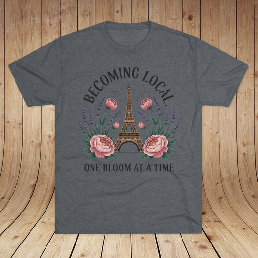 Becoming Local, One Bloom at a Time France Unisex Tri-Blend Tee