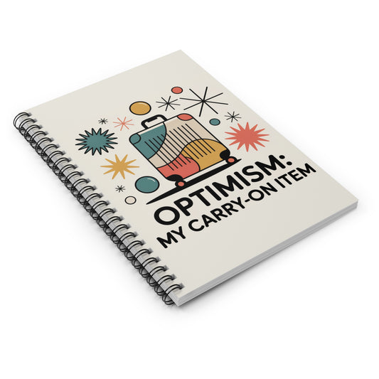 Optimism: My Carry-On Item Journal - Spiral Bound Notebook