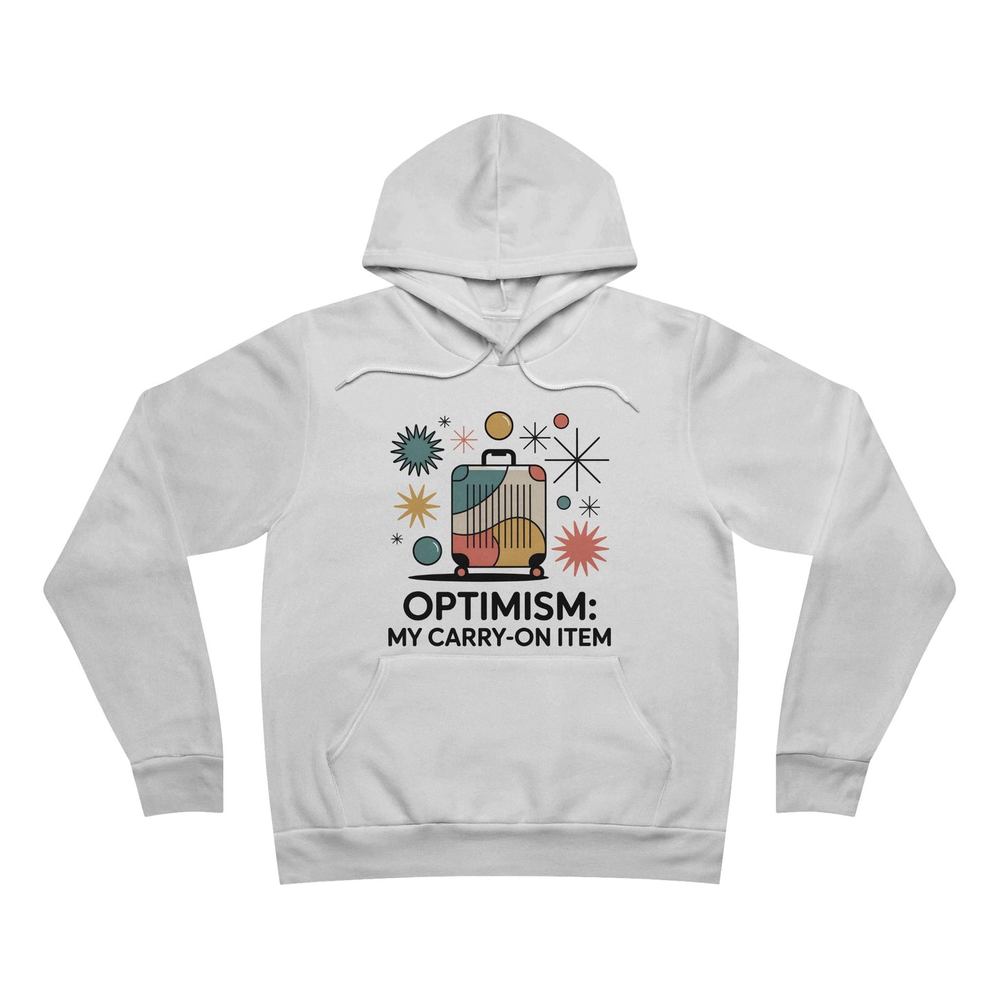 Optimism is My Carry-On Item - Hoodie Sweatshirt