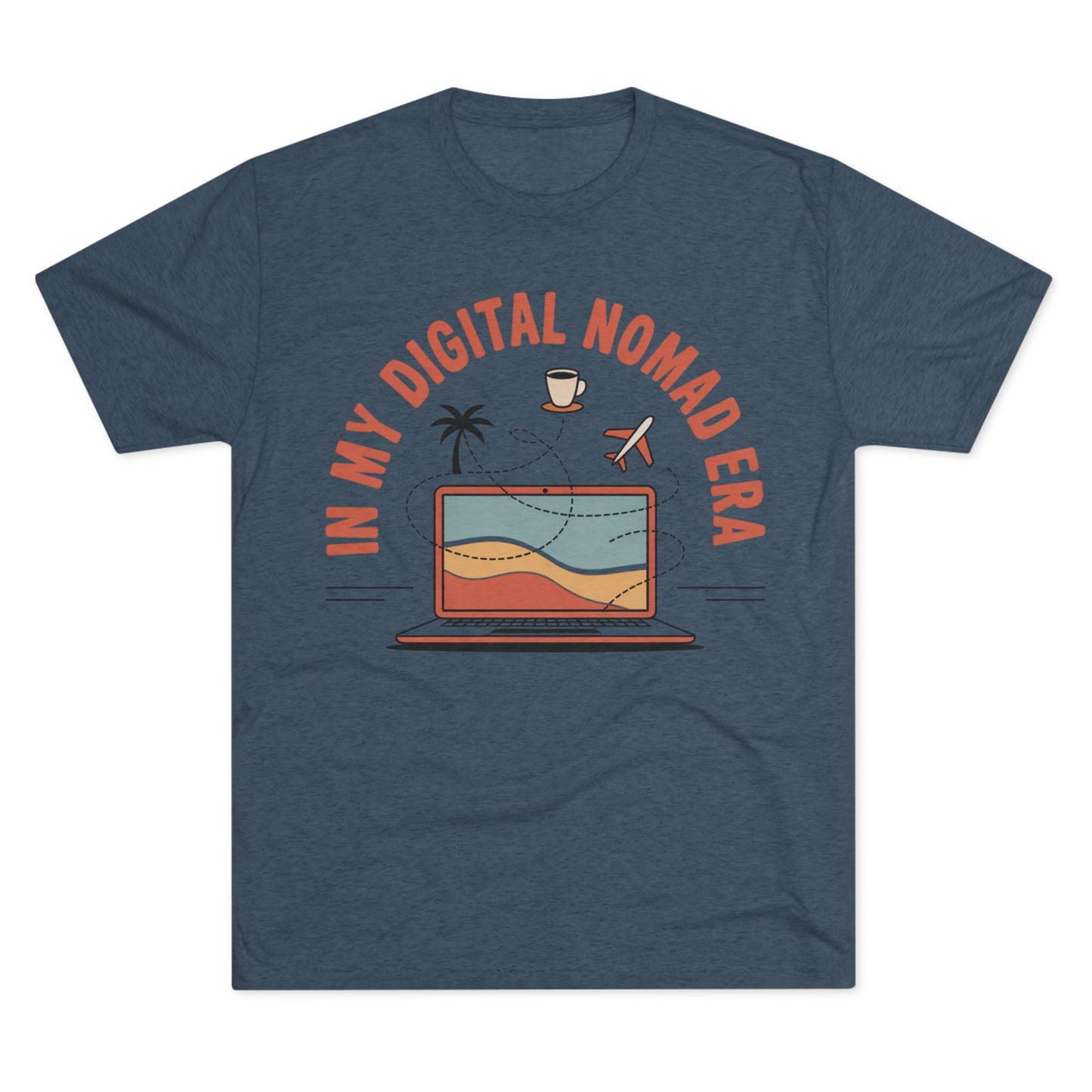 In My Digital Nomad Era Unisex Tri-Blend Tee