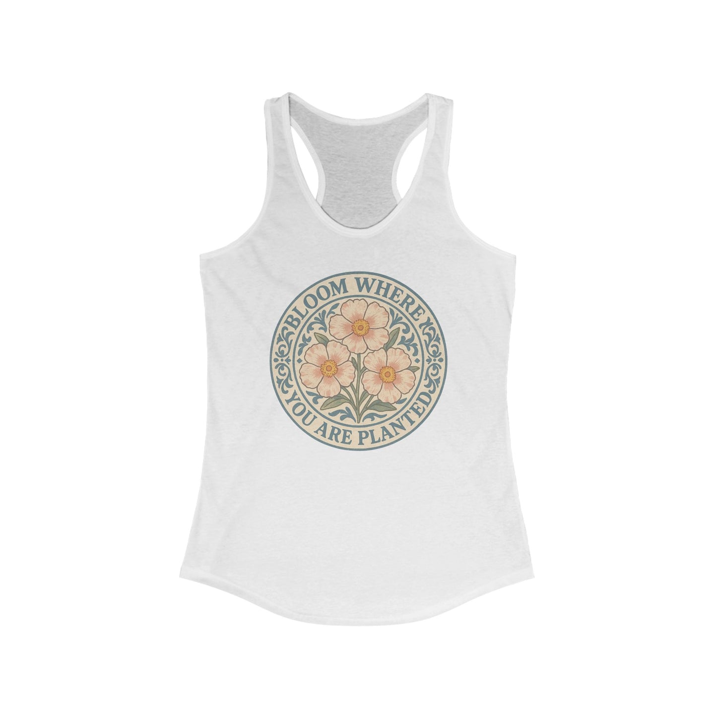 Women's Racerback Tank T-Shirt - Bloom Where You Are Planted