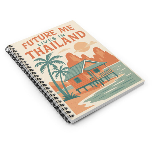 Future Me Lives In Thailand Spiral Bound Journal, Spiral Notebook
