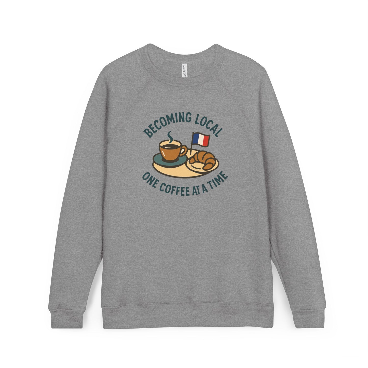 Crewneck Sweatshirt - Becoming Local One Coffee At A Time in France