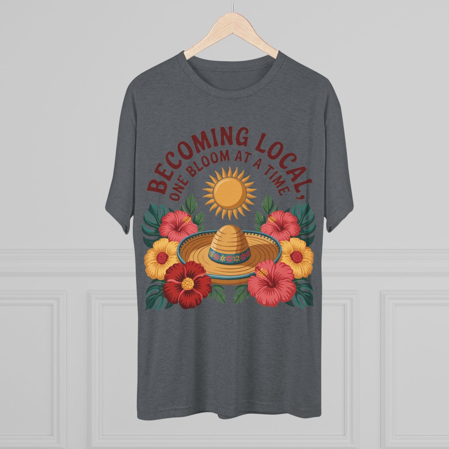 Becoming Local, One Bloom at a Time Mexico Unisex Tri-Blend Tee