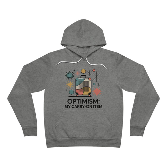 Optimism is My Carry-On Item - Hoodie Sweatshirt