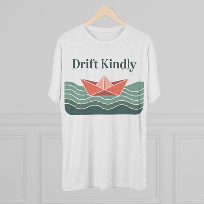 Drift Kindly Unisex Tri-Blend Tee