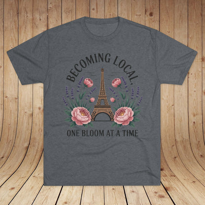 Becoming Local, One Bloom at a Time France Unisex Tri-Blend Tee