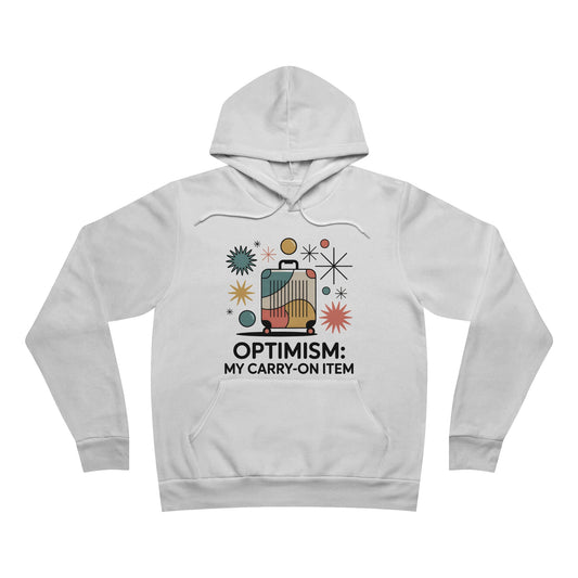 Optimism is My Carry-On Item - Hoodie Sweatshirt