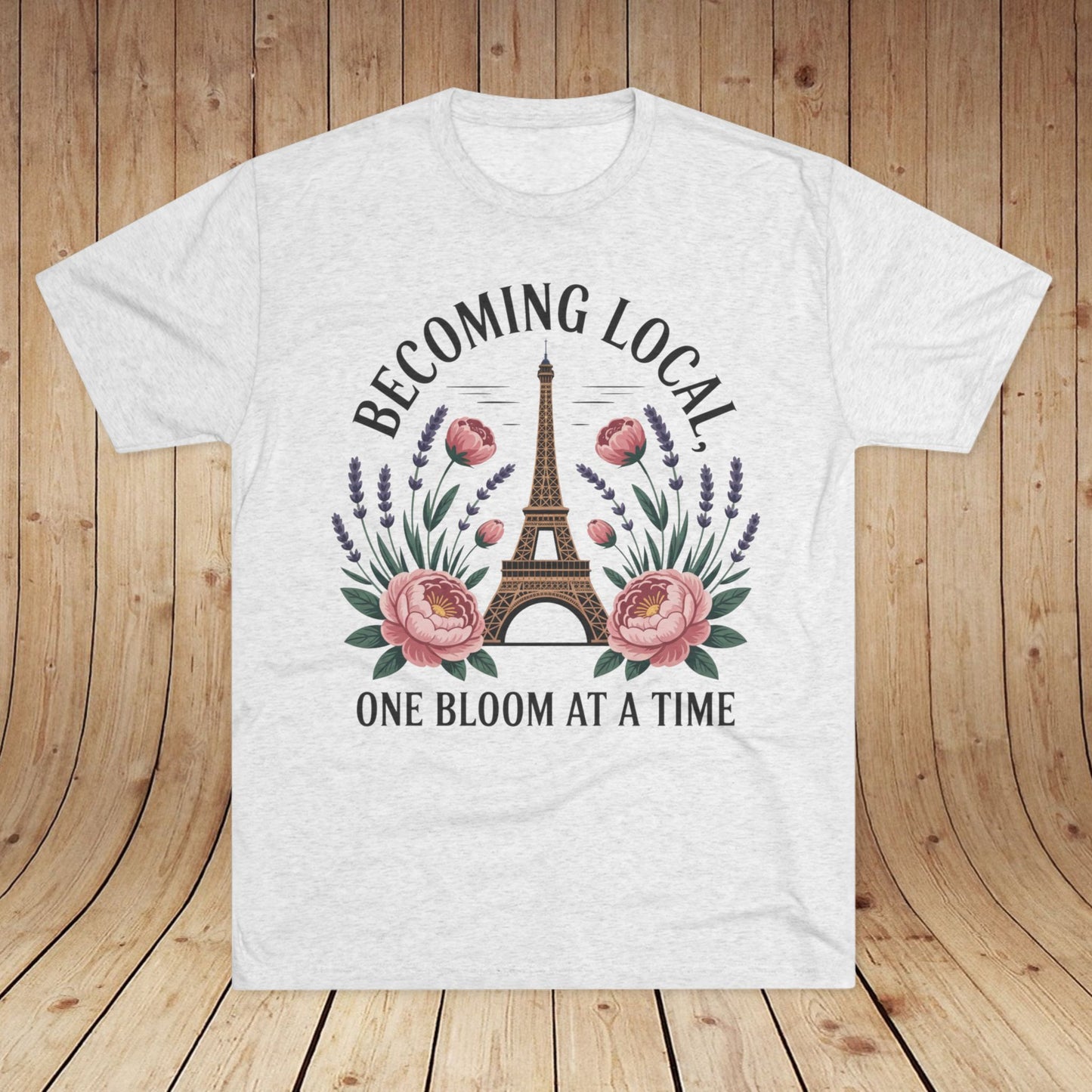 Becoming Local, One Bloom at a Time France Unisex Tri-Blend Tee