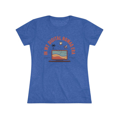In My Digital Nomad Era Women's Tri-blend Tee