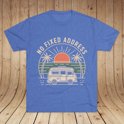 No Fixed Address Van Life Unisex Tri-Blend Tee