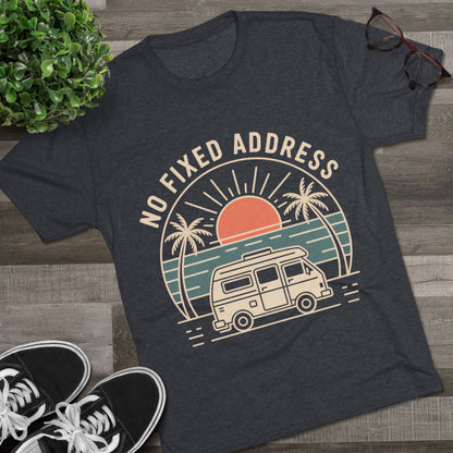 No Fixed Address Van Life Unisex Tri-Blend Tee