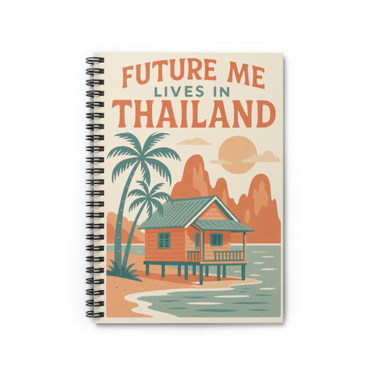 Future Me Lives In Thailand Spiral Bound Journal, Spiral Notebook
