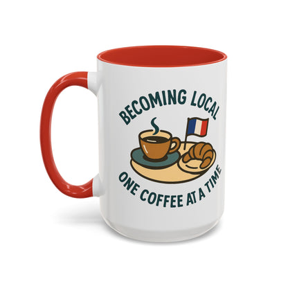 Becoming Local One Coffee At A Time in France 15 oz Coffee Mug