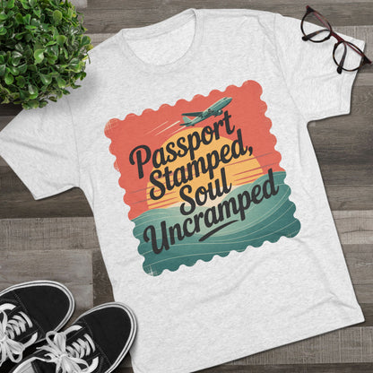 Passport Stamped, Soul Uncramped Unisex Tri-Blend Tee