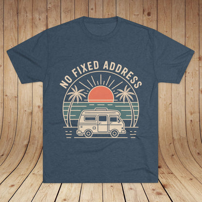 No Fixed Address Van Life Unisex Tri-Blend Tee