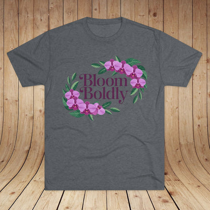Bloom Boldly Unisex Tri-Blend Tee