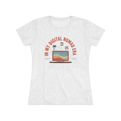In My Digital Nomad Era Women's Tri-blend Tee