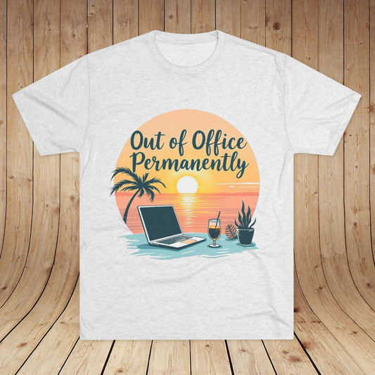 Out of Office Permanently Unisex Tri-Blend Tee