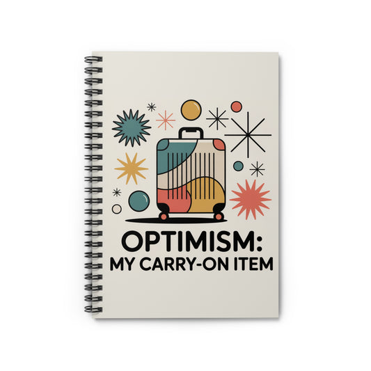 Optimism: My Carry-On Item Journal - Spiral Bound Notebook