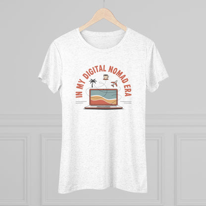 In My Digital Nomad Era Women's Tri-blend Tee