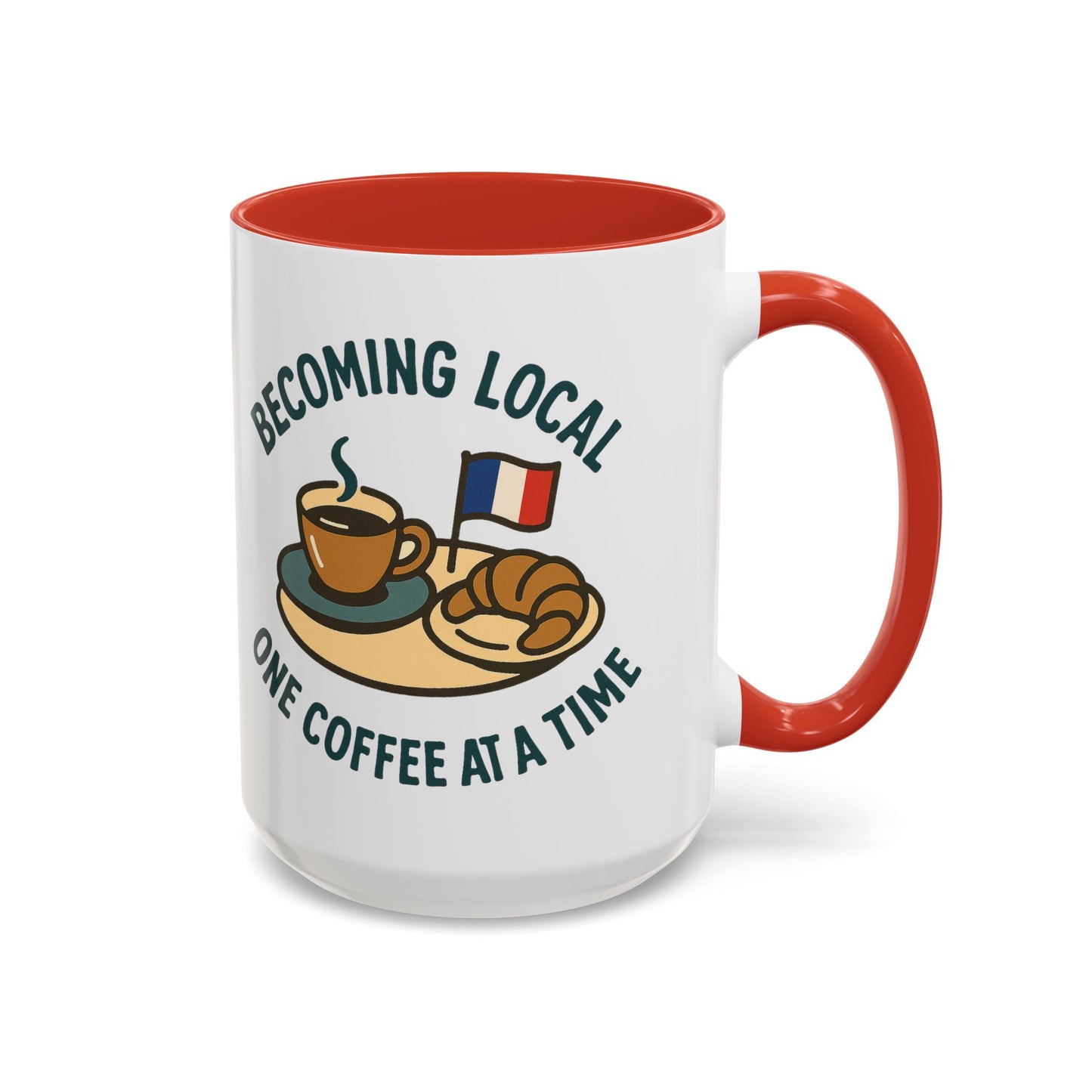 Becoming Local One Coffee At A Time in France 15 oz Coffee Mug