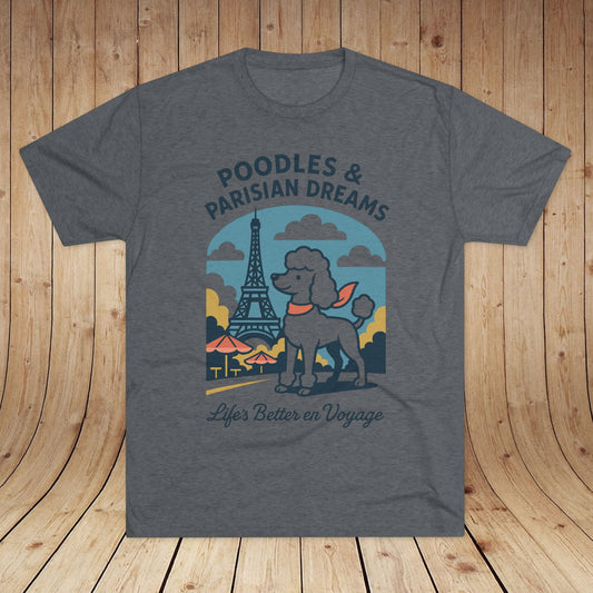 Poodles & Parisian Dreams Unisex Tri-Blend Tee