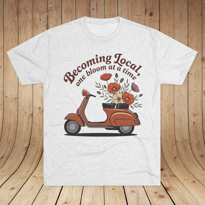 Becoming Local, One Bloom at a Time Italy Unisex Tri-Blend Tee