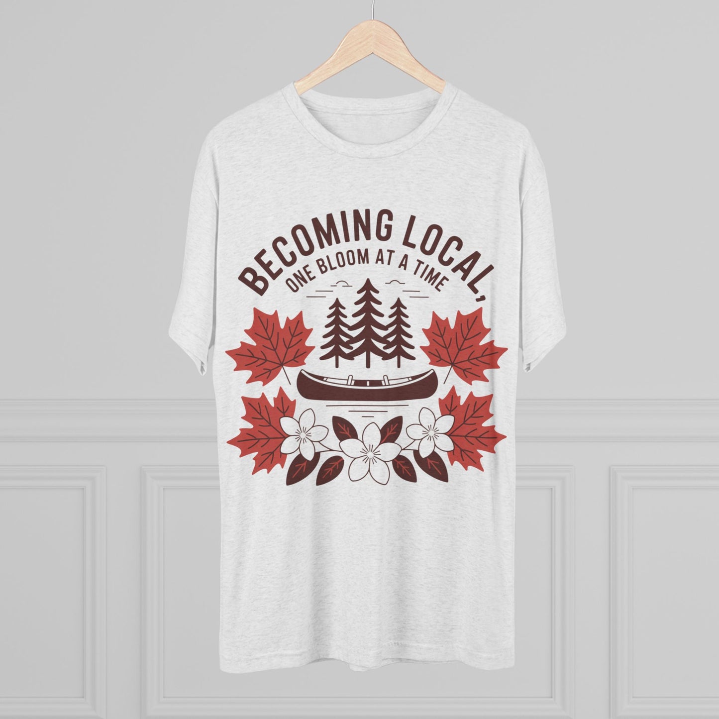 Becoming Local, One Bloom at a Time Canada Unisex Tri-Blend Tee