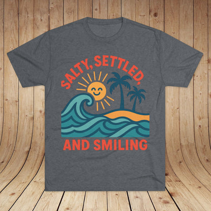Salty, Settled, and Smiling Unisex Tri-Blend Tee