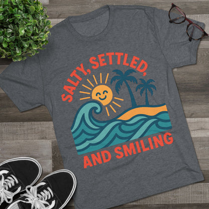 Salty, Settled, and Smiling Unisex Tri-Blend Tee