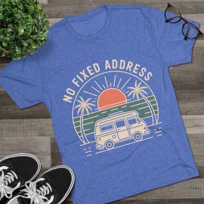 No Fixed Address Van Life Unisex Tri-Blend Tee