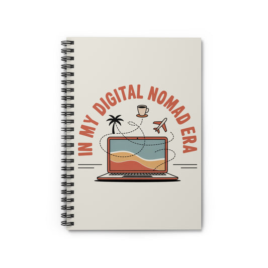 In My Digital Nomad Era Journal - Spiral Bound Notebook