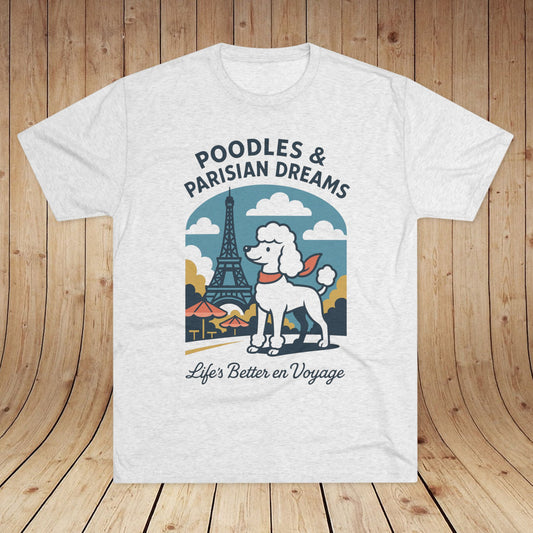 Poodles & Parisian Dreams Unisex Tri-Blend Tee