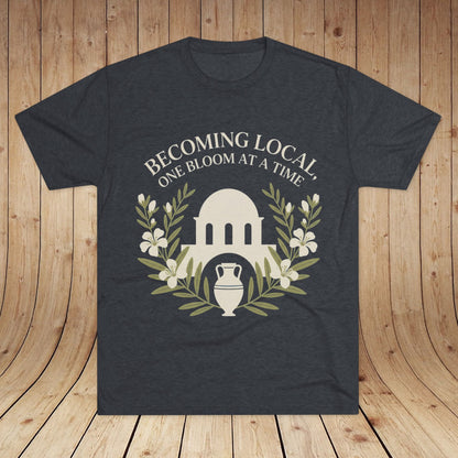 Becoming Local, One Bloom at a Time Greece Unisex Tri-Blend Tee