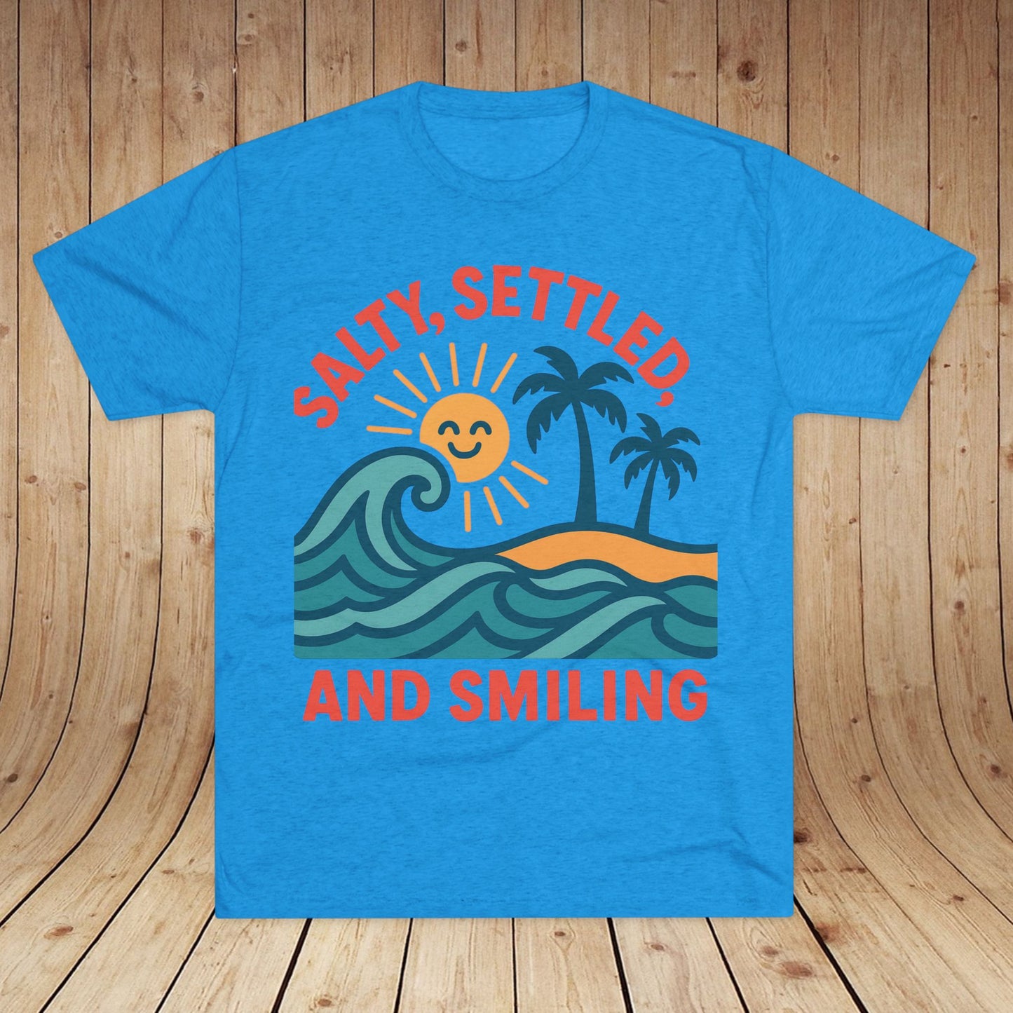Salty, Settled, and Smiling Unisex Tri-Blend Tee