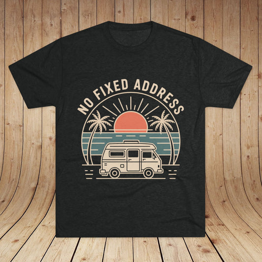No Fixed Address Van Life Unisex Tri-Blend Tee