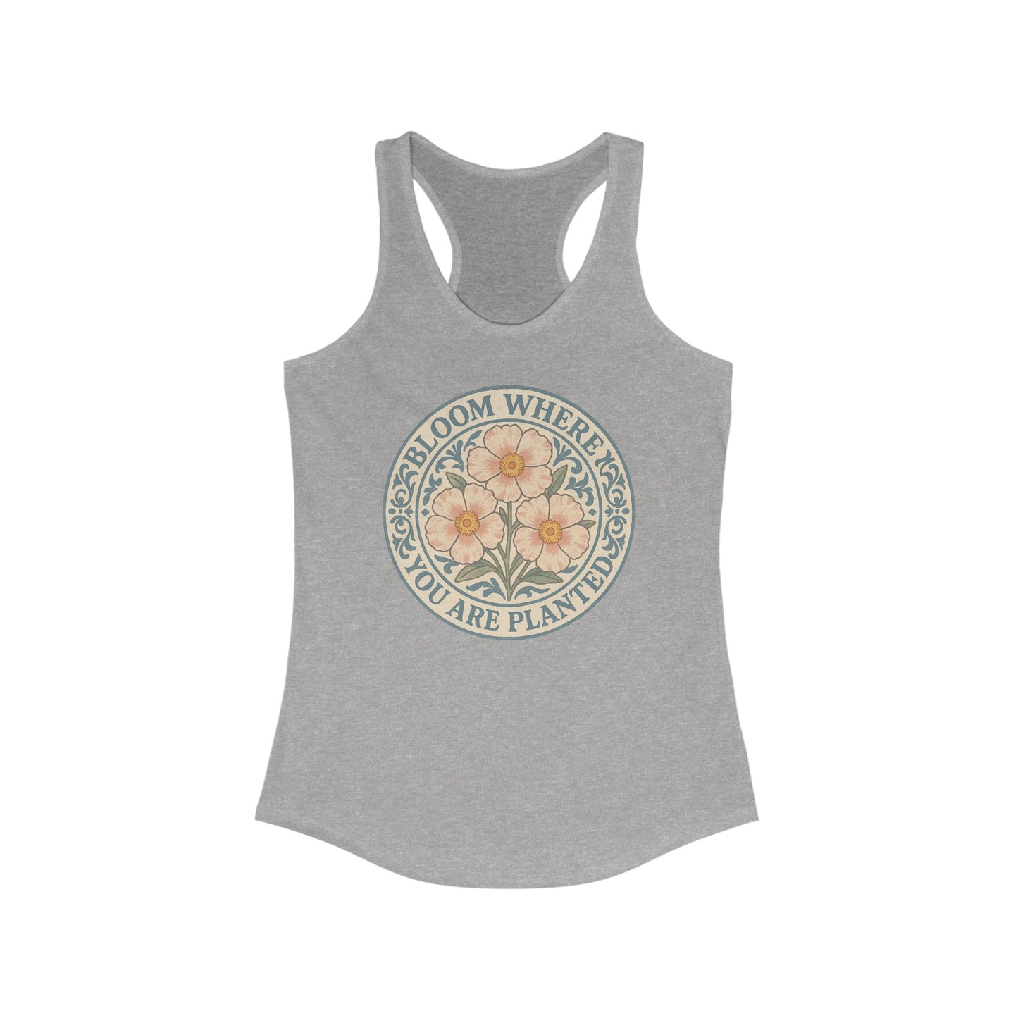 Women's Racerback Tank T-Shirt - Bloom Where You Are Planted