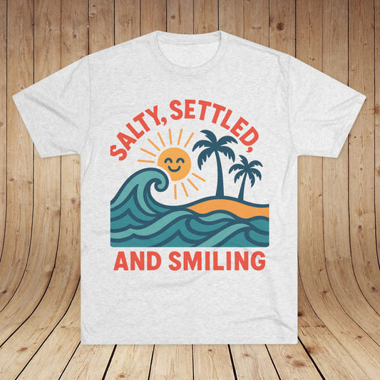 Salty, Settled, and Smiling Unisex Tri-Blend Tee