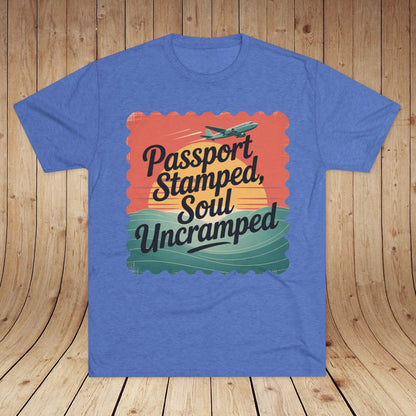 Passport Stamped, Soul Uncramped Unisex Tri-Blend Tee