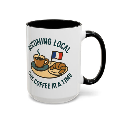 Becoming Local One Coffee At A Time in France 15 oz Coffee Mug