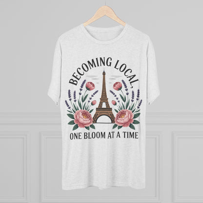 Becoming Local, One Bloom at a Time France Unisex Tri-Blend Tee