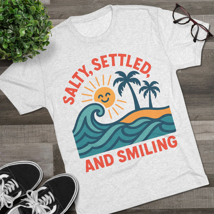 Salty, Settled, and Smiling Unisex Tri-Blend Tee